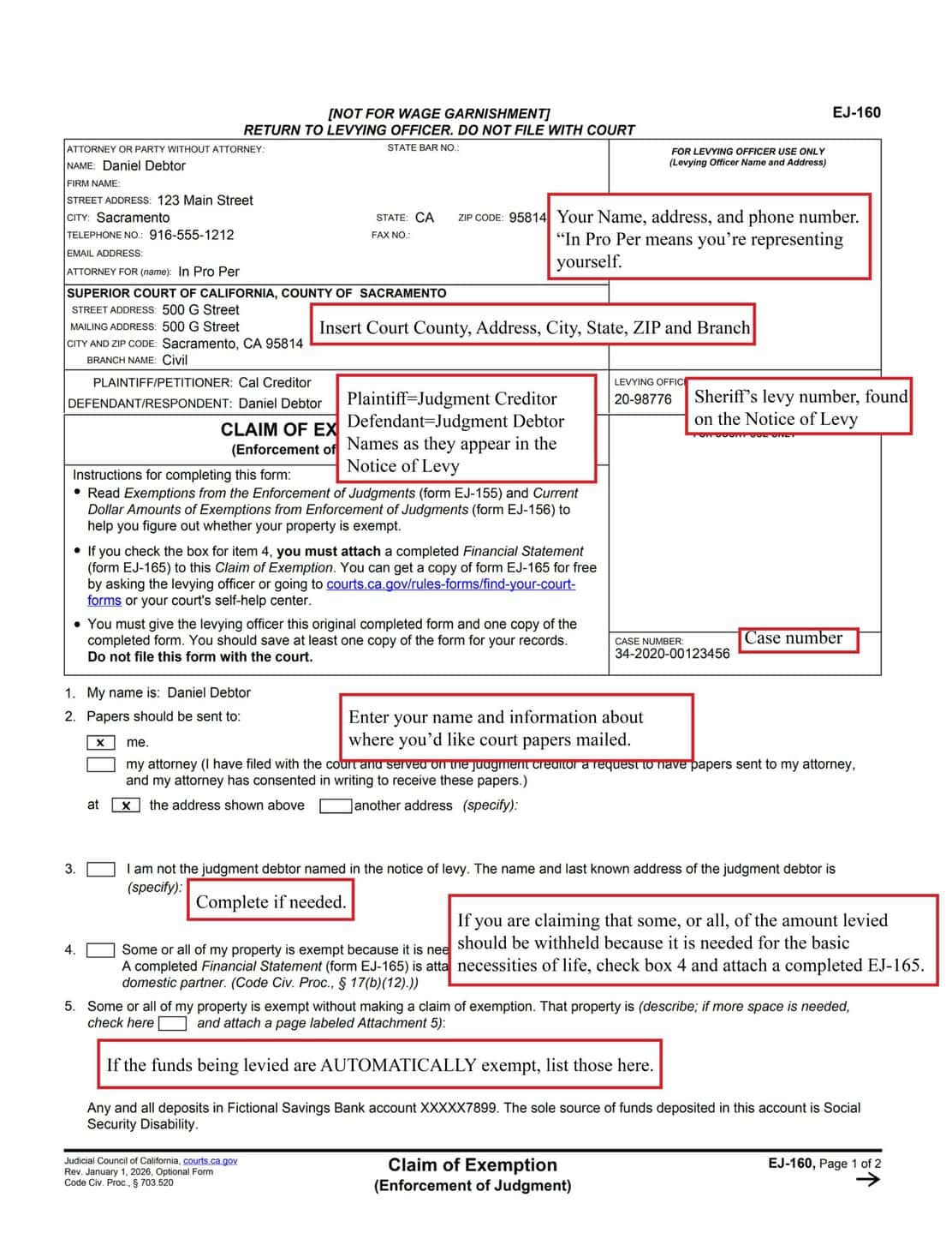 Illustrates how to fill out EJ-160, page 1, in which you provide your name, address, and phone number, The court's address, the names of the Plaintiff/Petitioner (who is also the creditor) and your name as the Defendant/Respondant (you are also the debtor), the sheriff's levy number, and the case number,. Question 3 gives a place to deny that you are actually the creditor in this case and list the name and address of the actual creditor, if known. Question 4 asks if you are claiming some or all funds are needed for the basic necessities of life, and if so, directs you to attach form EJ-165. Question 5 asks if any of the property is automatically exempt, and has a checkbox to indicate you added an attachment for more room if needed.